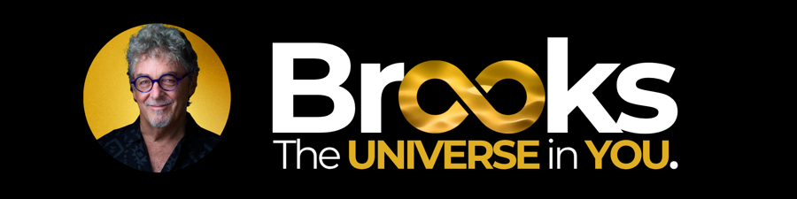 Brooks — The UNIVERSE in YOU.